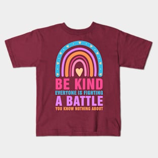 Be Kind Everyone Is Fighting A Battle Kids T-Shirt